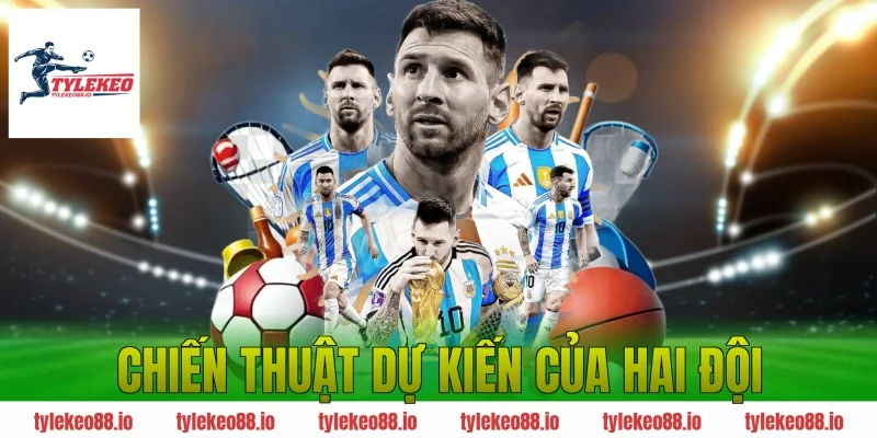 Chiến thuật dự kiến của hai đội