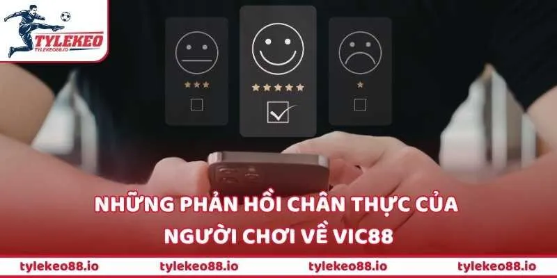 Những phản hồi chân thực của người chơi về Vic88