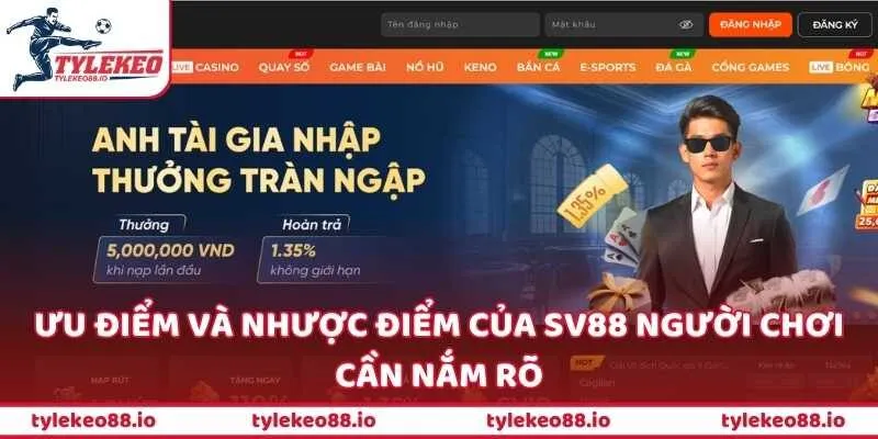 Ưu điểm và nhược điểm của SV88 người chơi cần nắm rõ