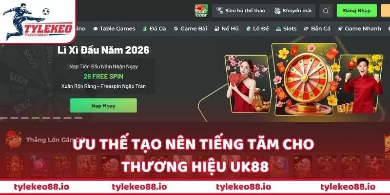 Ưu thế tạo nên tiếng tăm cho thương hiệu UK88